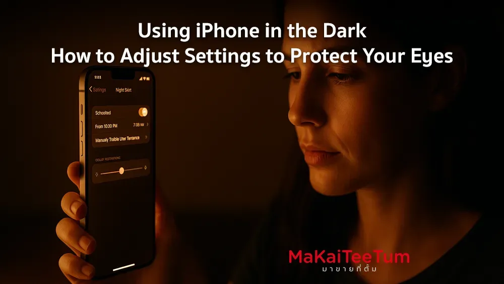 Using iPhone in the Dark How to Adjust Settings to Protect Your Eyes