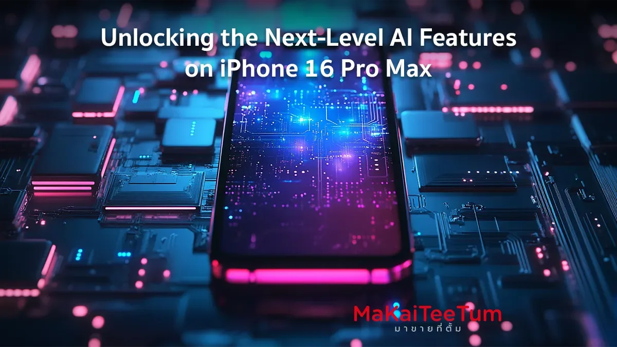 Unlocking the Next-Level AI Features on iPhone 16 Pro Max