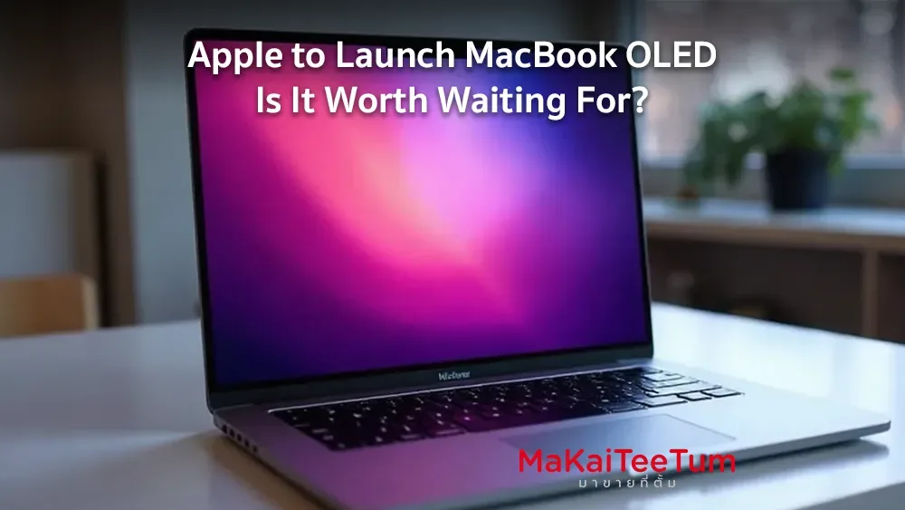 Apple to Launch MacBook OLED: Is It Worth Waiting For?